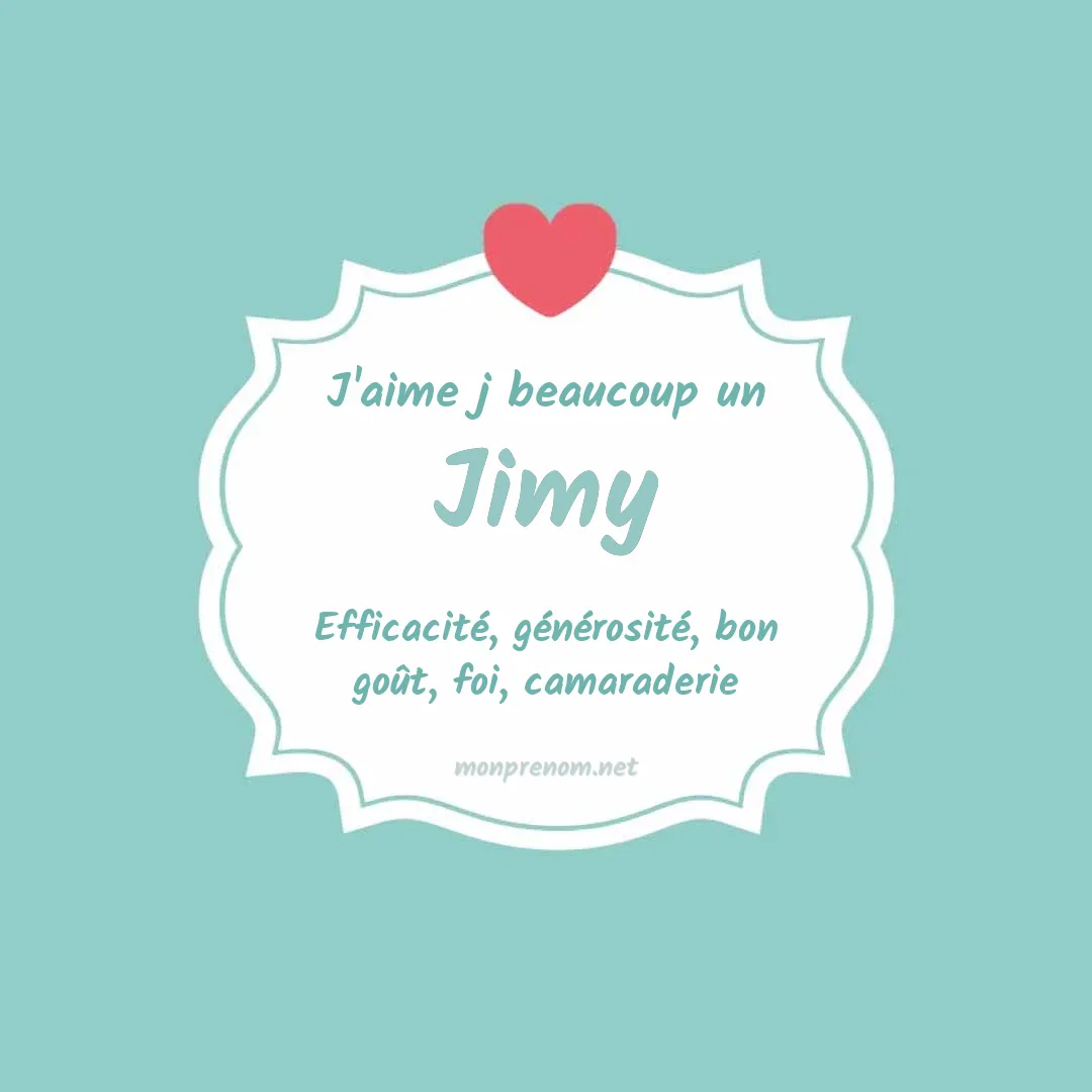 j'aime beaucoup Jimy