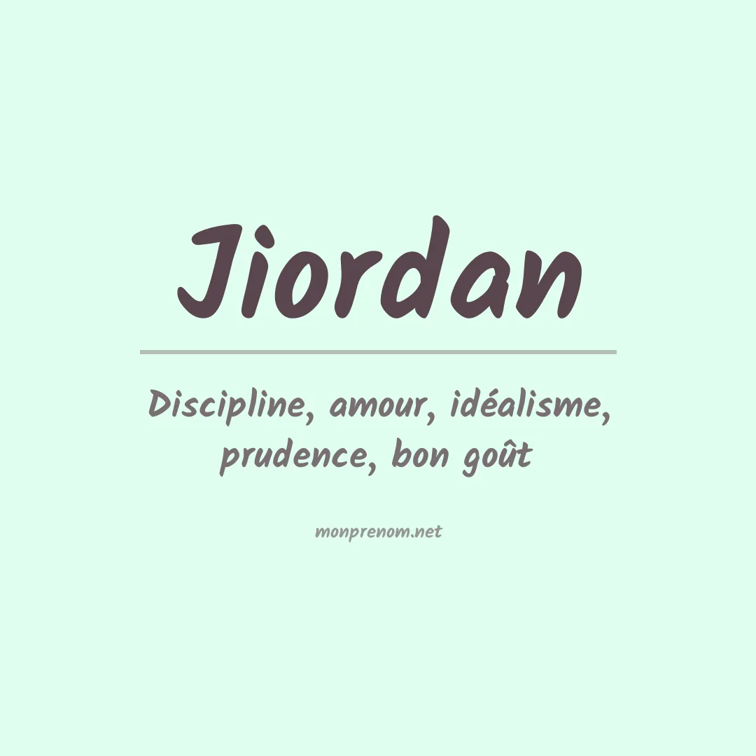 Signification du Prénom Jiordan Signification du Prénom Jiordan