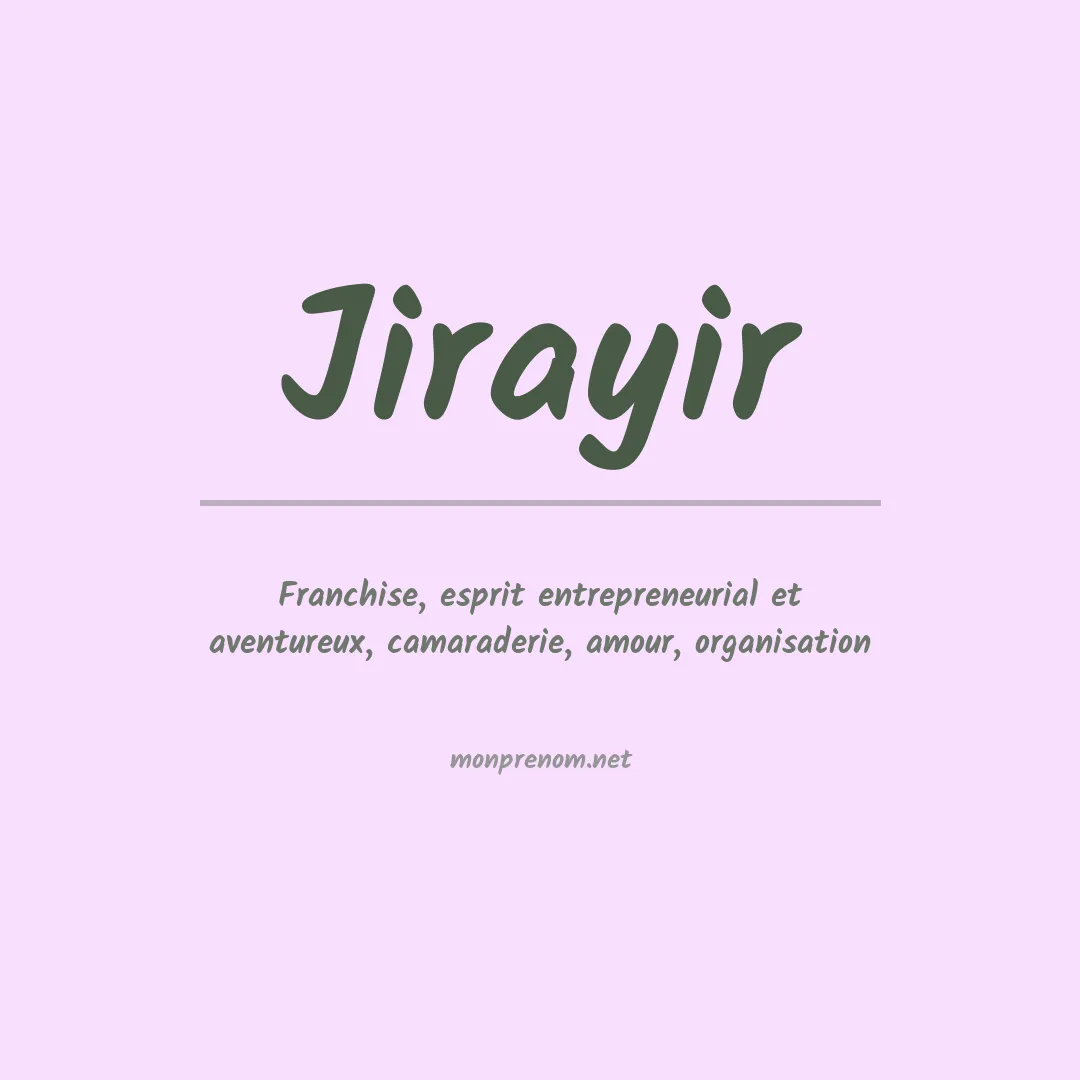 Signification du Prénom Jirayir Signification du Prénom Jirayir