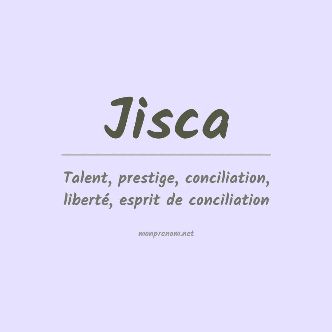 Signification du Prénom Jisca Signification du Prénom Jisca