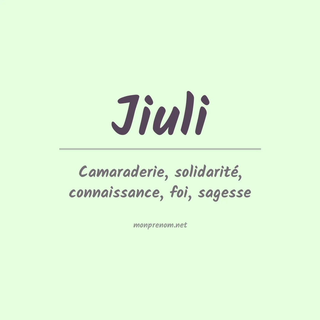 Signification du Prénom Jiuli