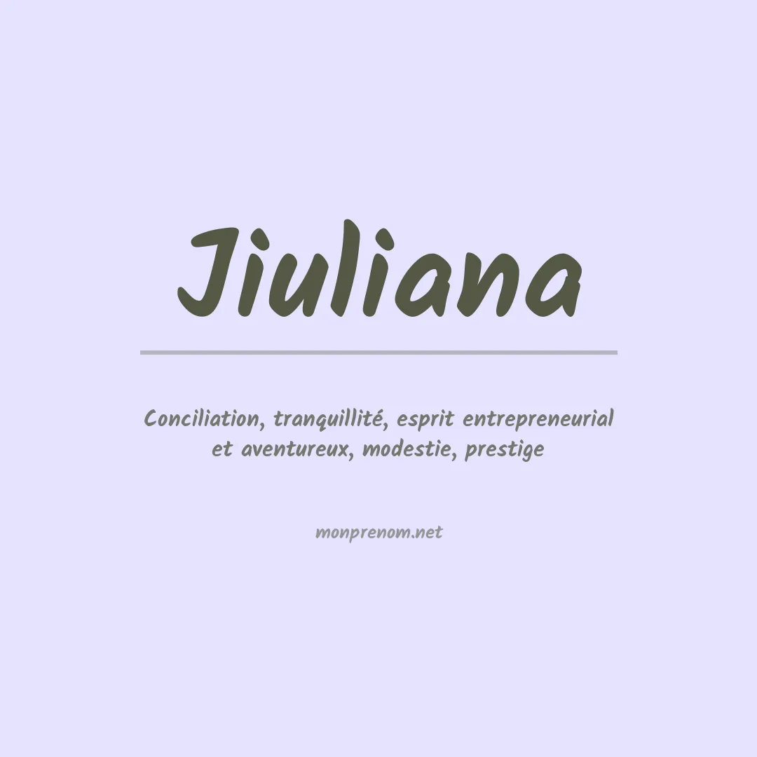 Signification du Prénom Jiuliana