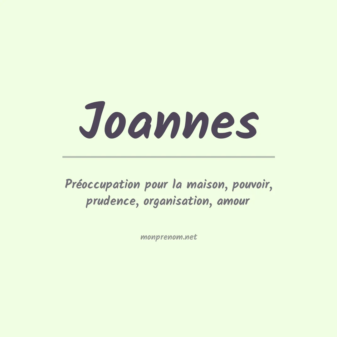 Signification du Prénom Joannes