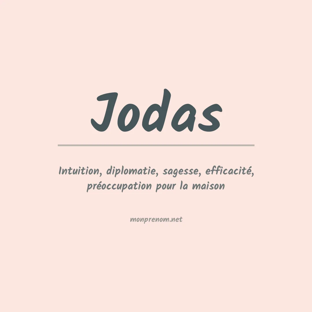 Signification du Prénom Jodas Signification du Prénom Jodas