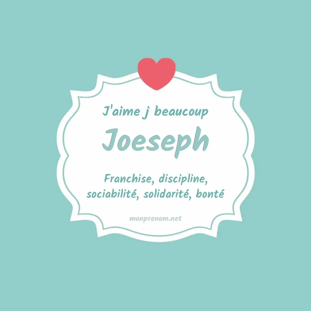 j'aime beaucoup Joeseph
