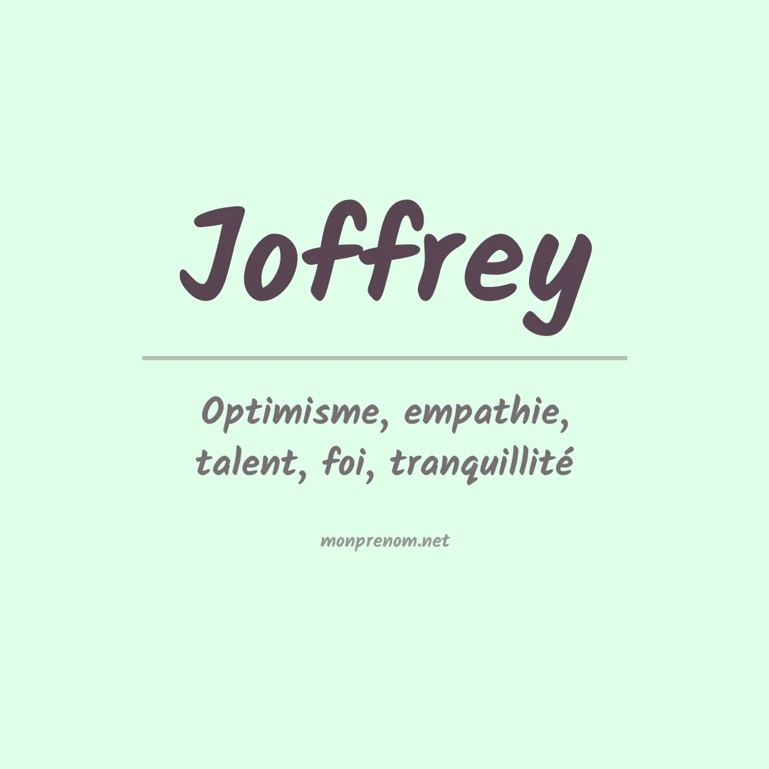 Signification du Prénom Joffrey Signification du Prénom Joffrey