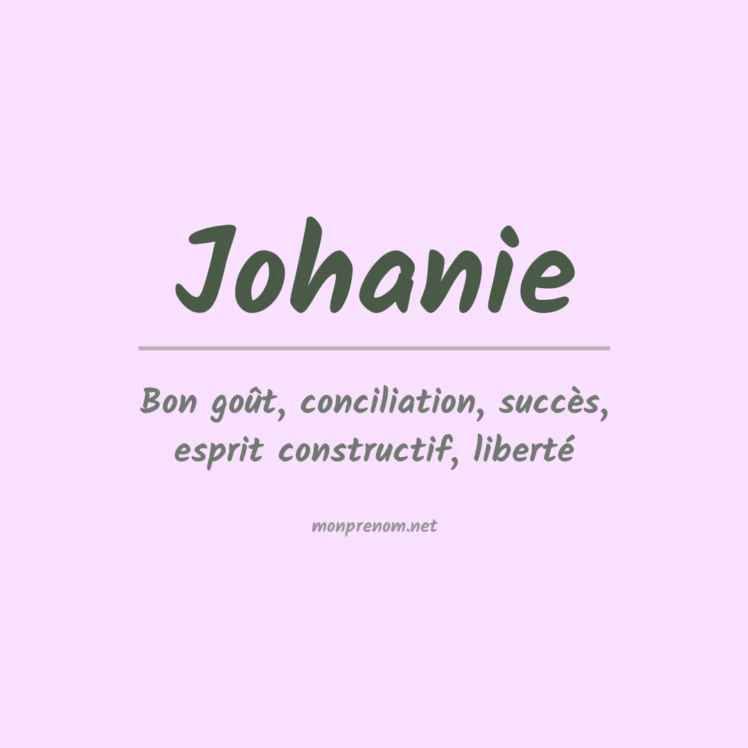 Signification du Prénom Johanie Signification du Prénom Johanie