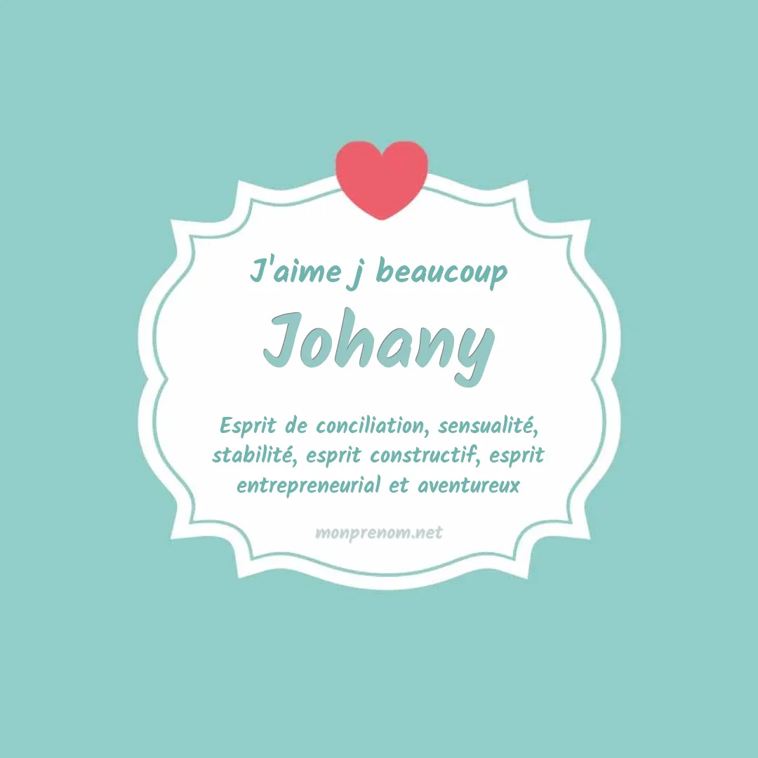 j'aime beaucoup Johany