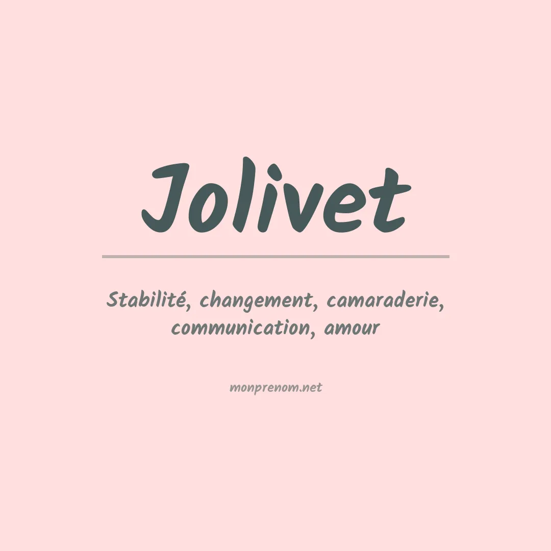 Signification du Prénom Jolivet Signification du Prénom Jolivet