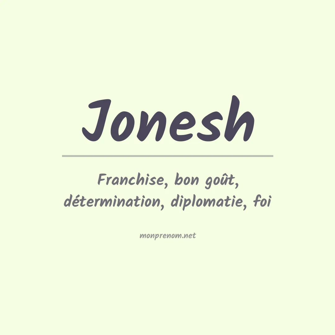 Signification du Prénom Jonesh Signification du Prénom Jonesh