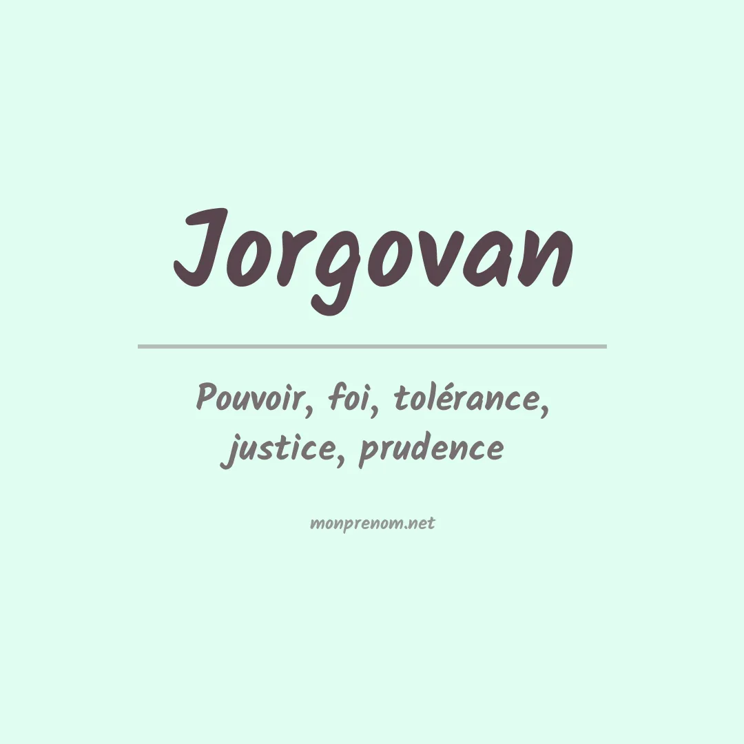 Signification du Prénom Jorgovan Signification du Prénom Jorgovan