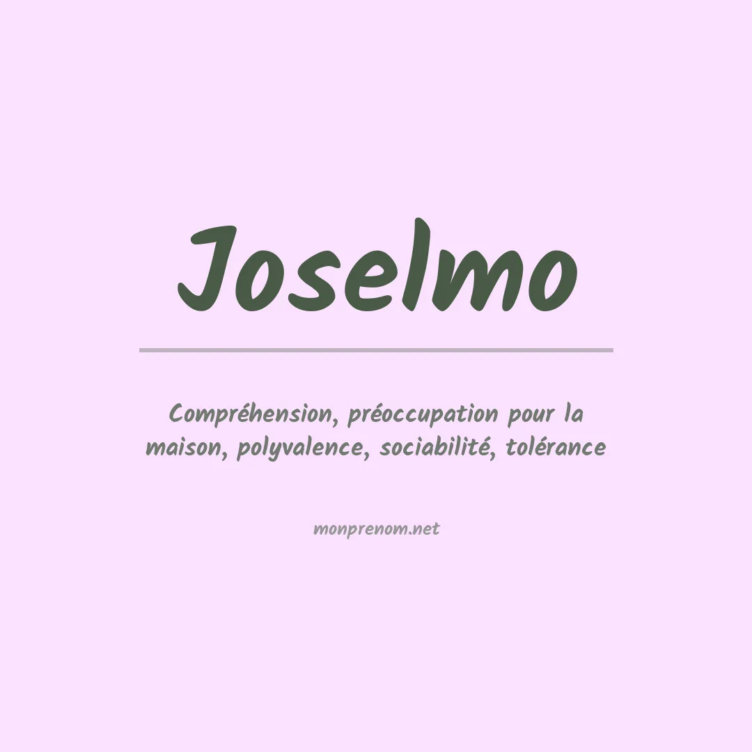 Signification du Prénom Joselmo Signification du Prénom Joselmo