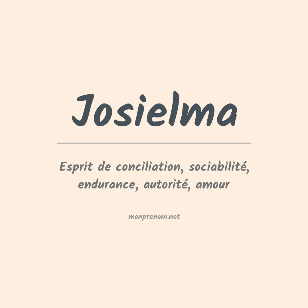 Signification du Prénom Josielma Signification du Prénom Josielma