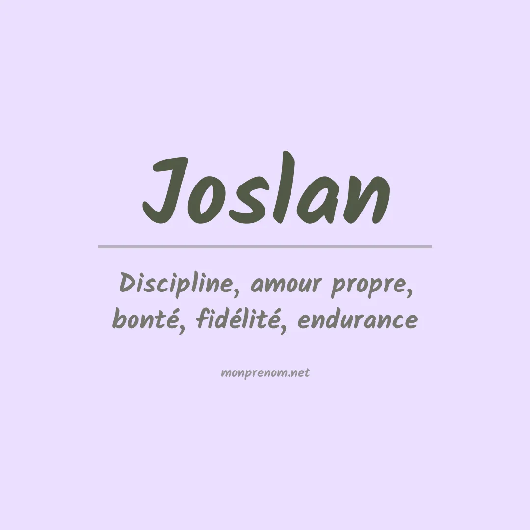 Signification du Prénom Joslan Signification du Prénom Joslan