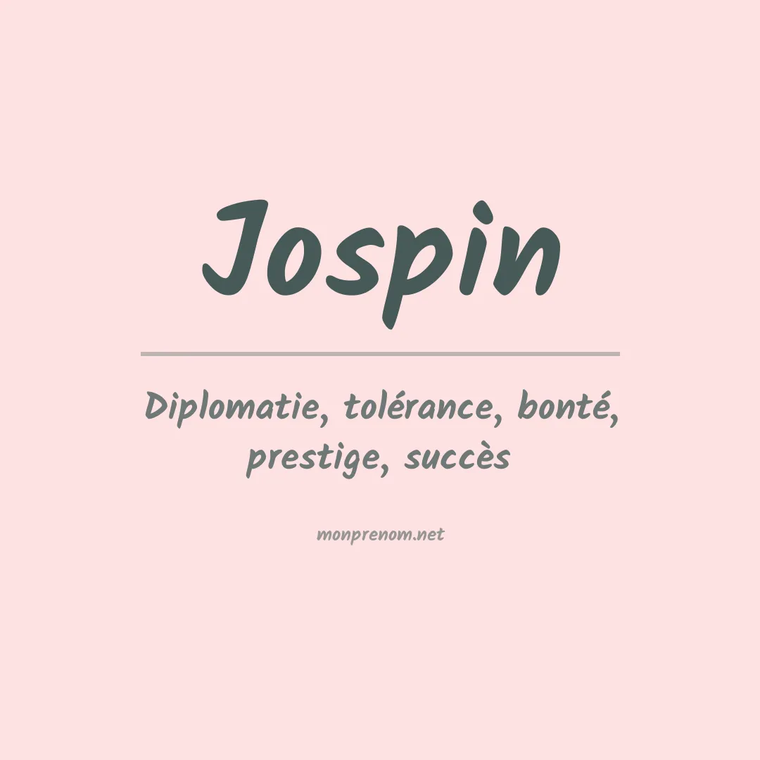 Signification du Prénom Jospin Signification du Prénom Jospin