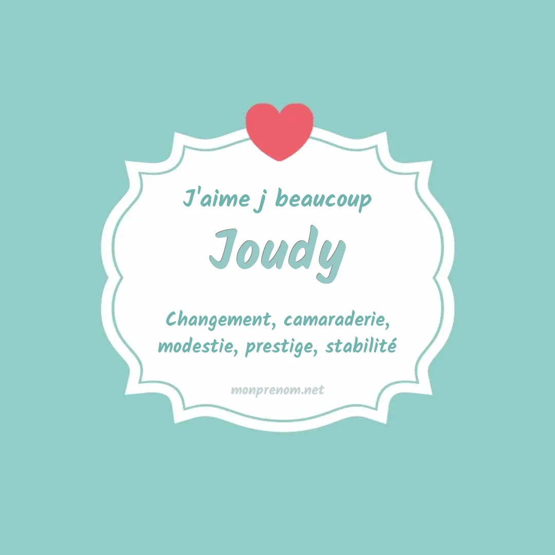 j'aime beaucoup Joudy