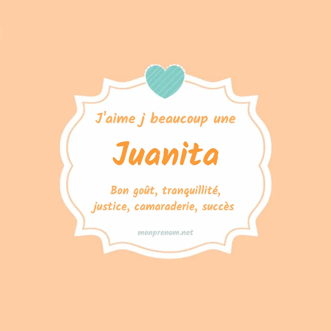 j'aime beaucoup Juanita