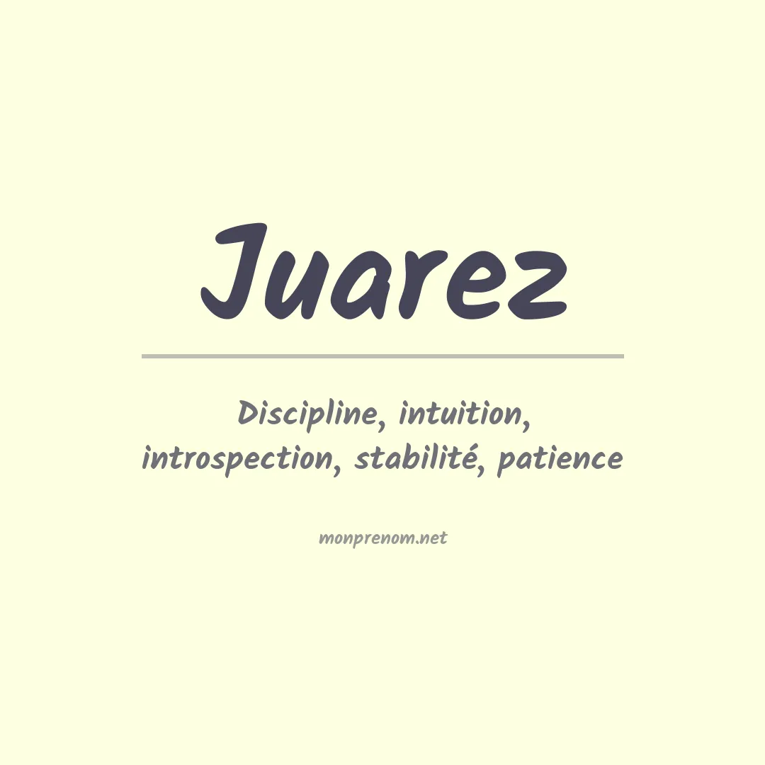 Signification du Prénom Juarez