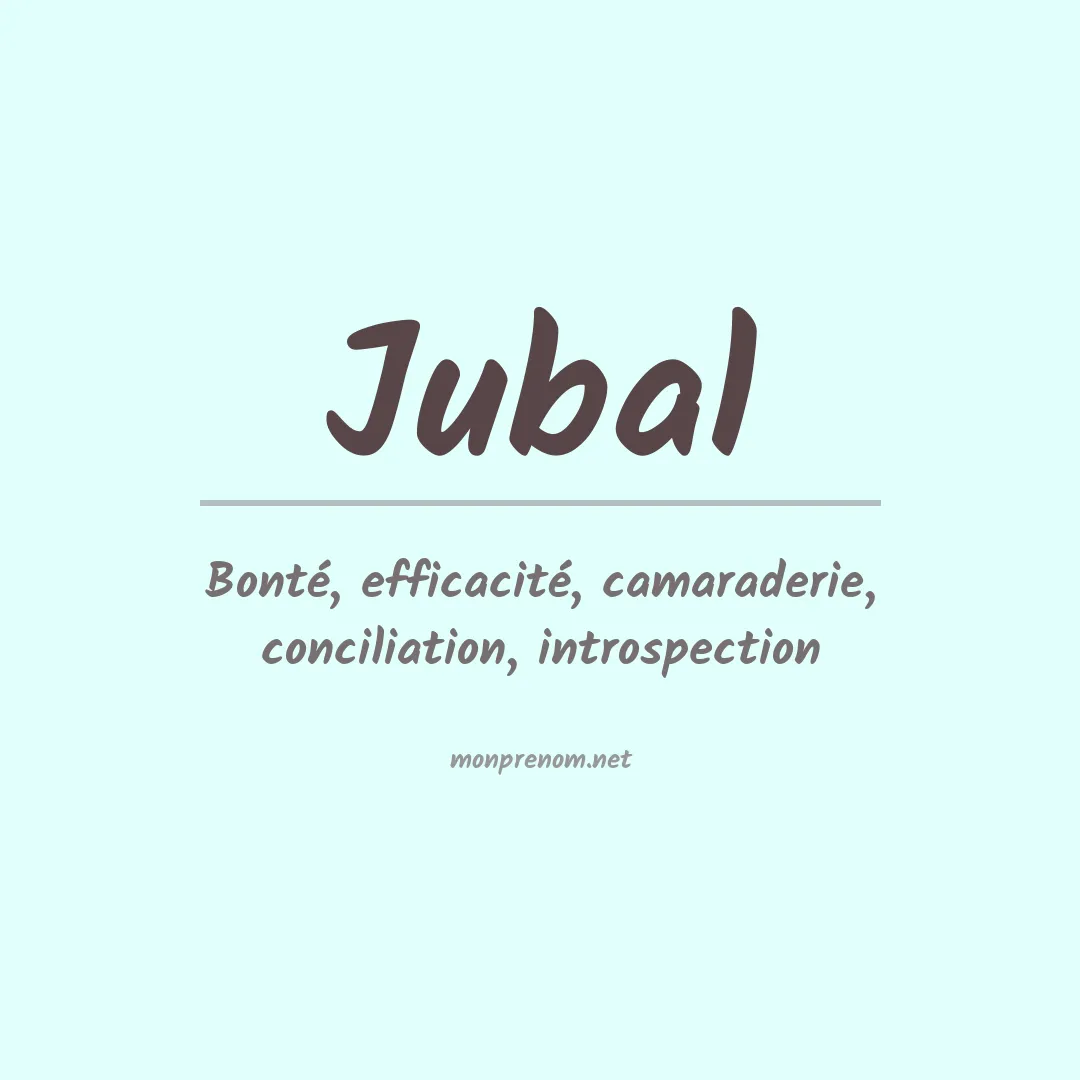 Signification du Prénom Jubal