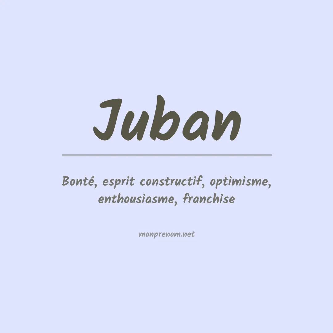 Signification du Prénom Juban Signification du Prénom Juban