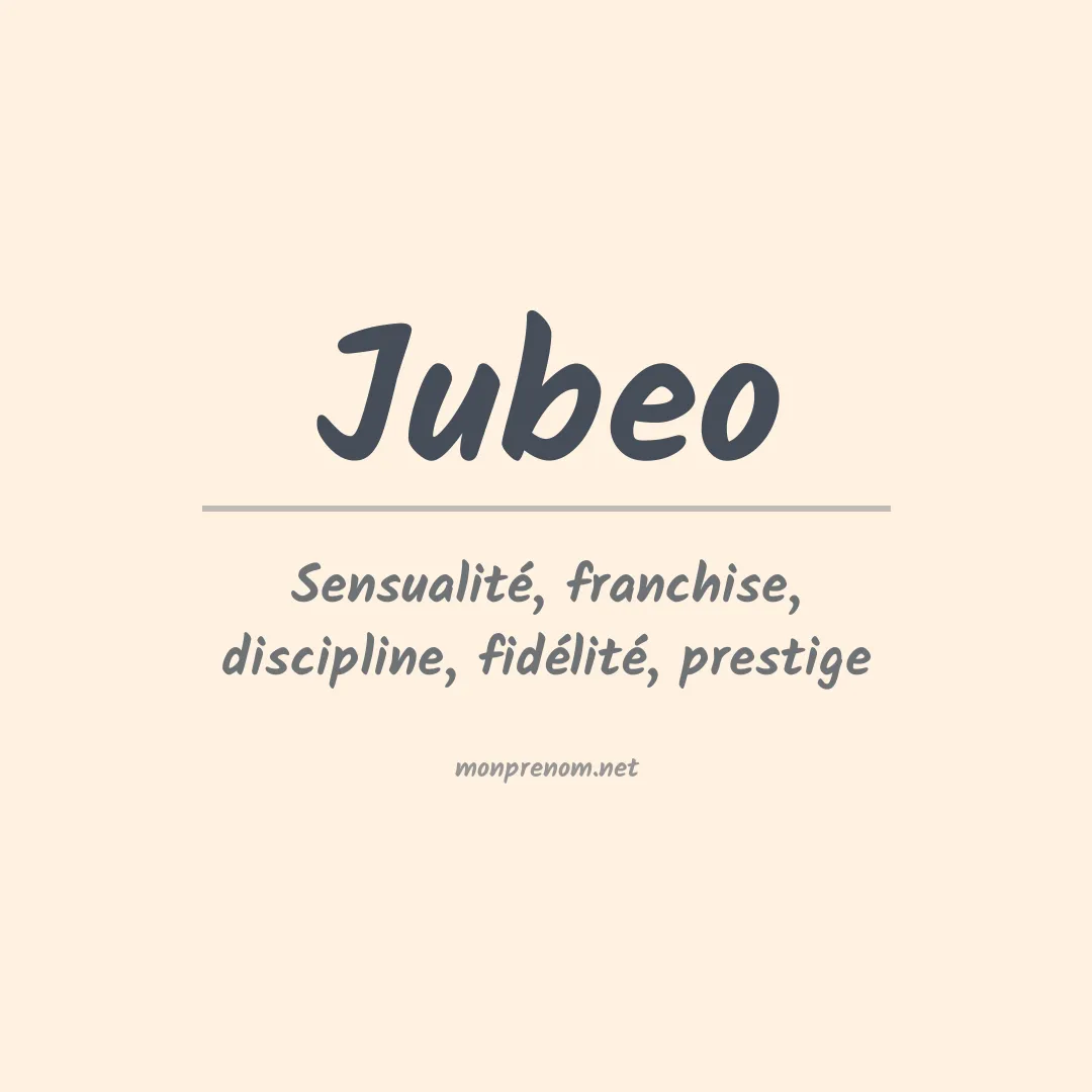 Signification du Prénom Jubeo