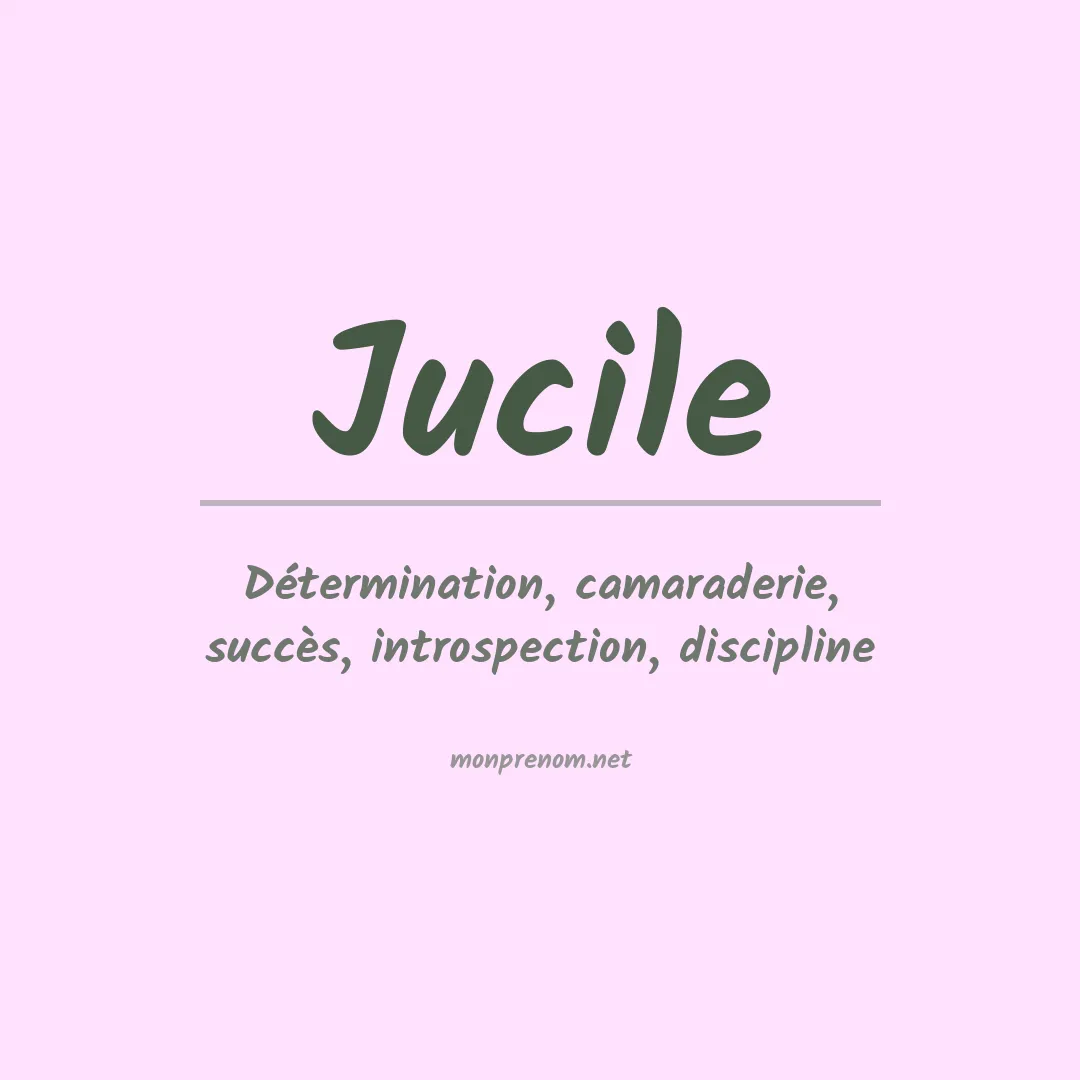 Signification du Prénom Jucile Signification du Prénom Jucile