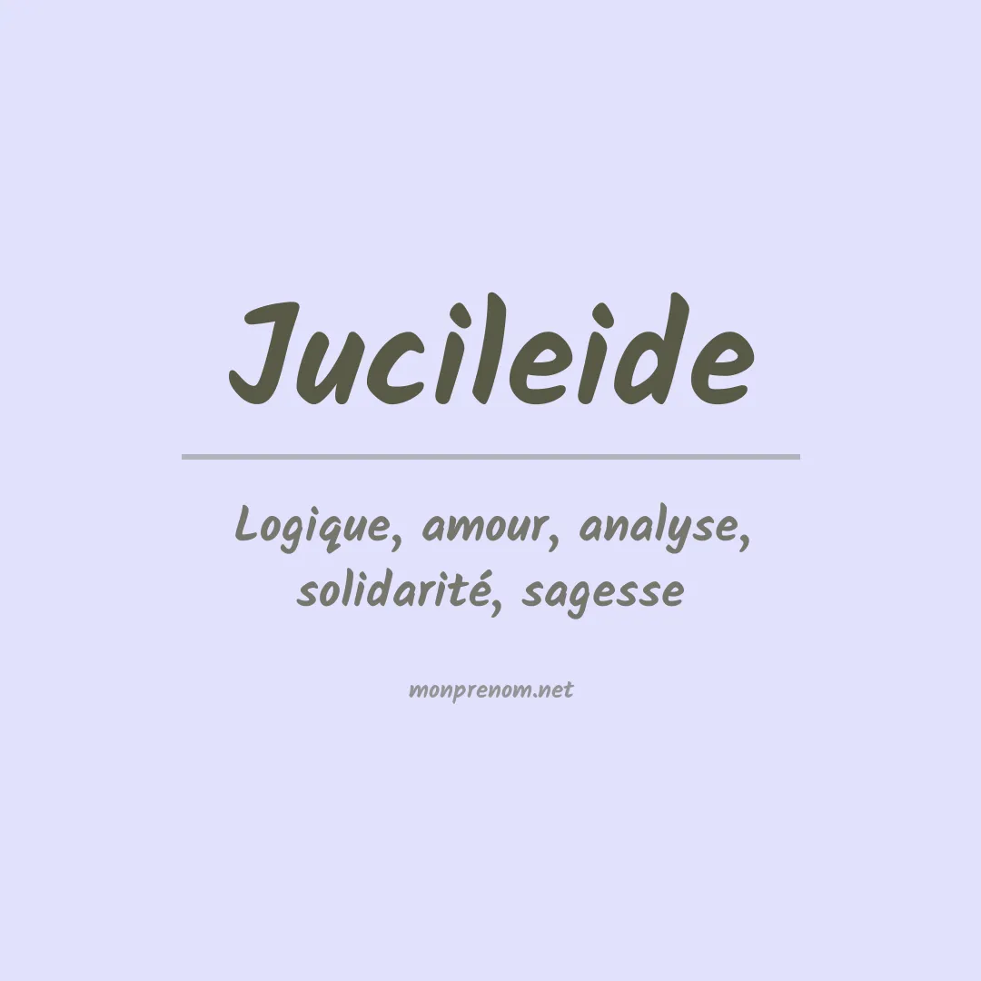 Signification du Prénom Jucileide Signification du Prénom Jucileide