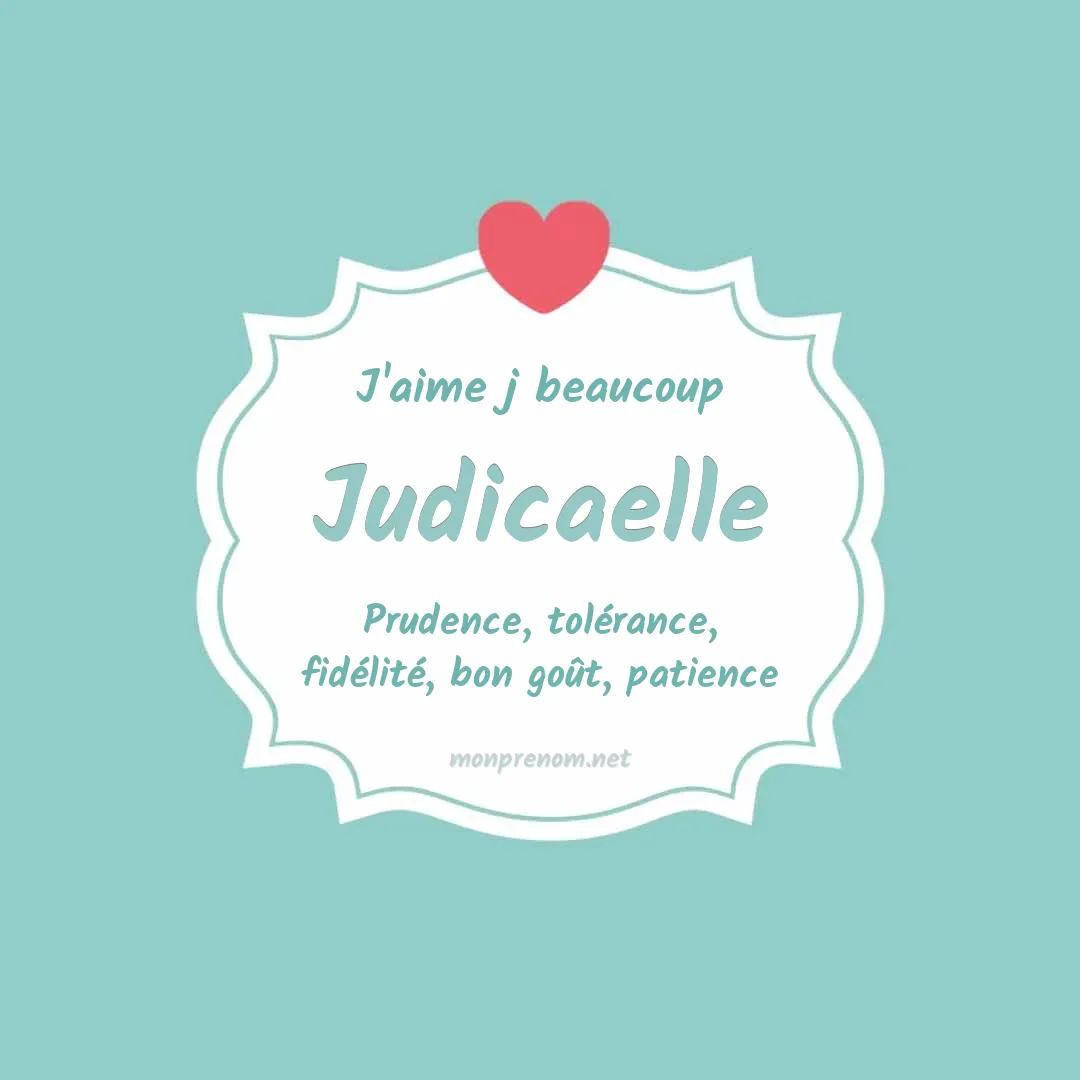 j'aime beaucoup Judicaelle