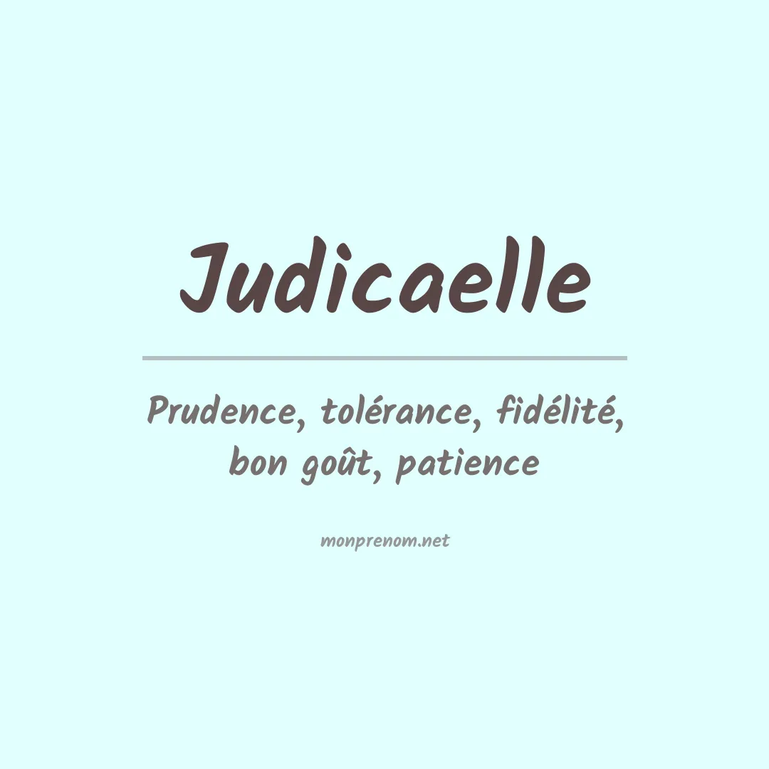 Signification du Prénom Judicaelle