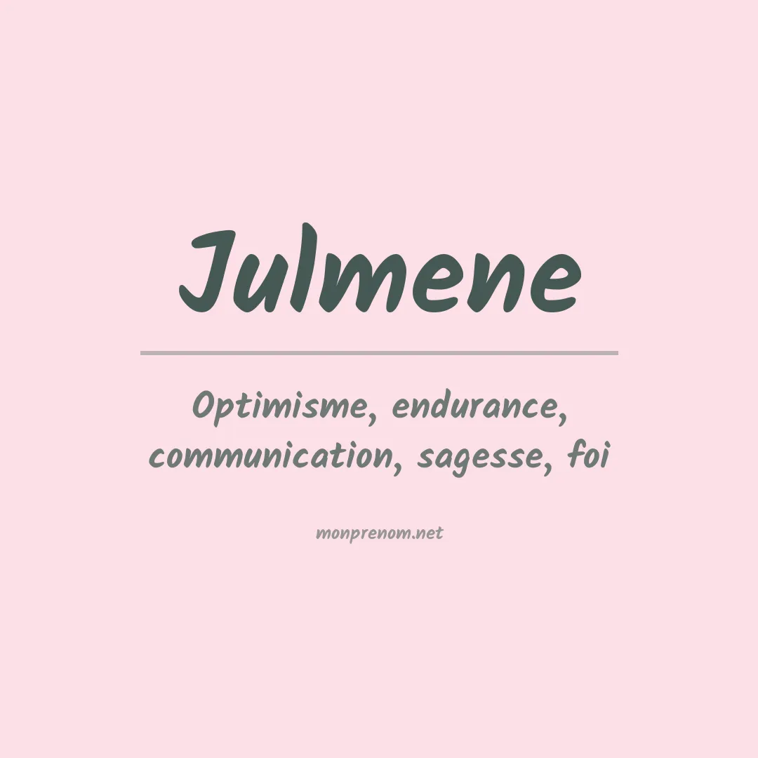 Signification du Prénom Julmene Signification du Prénom Julmene