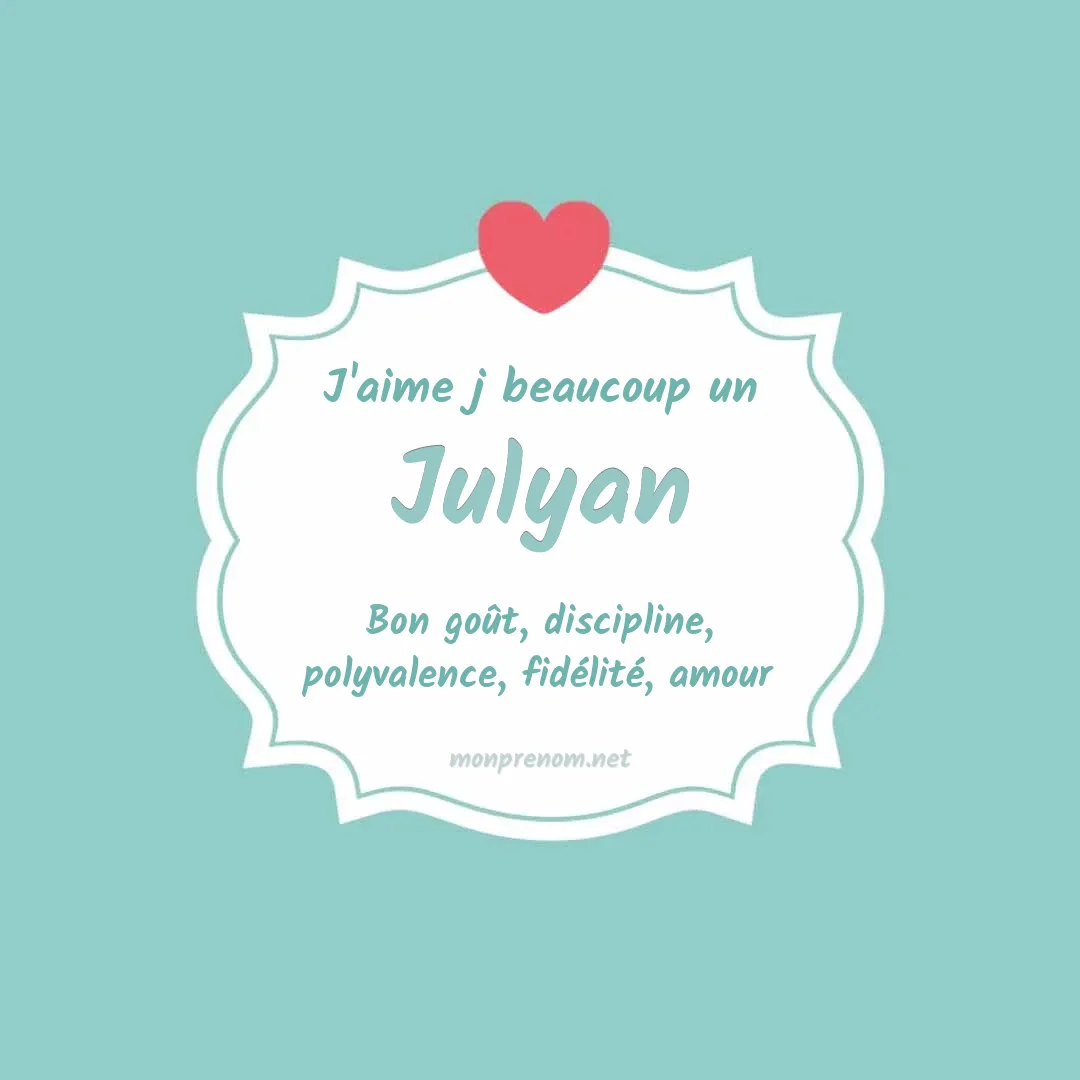 j'aime beaucoup Julyan
