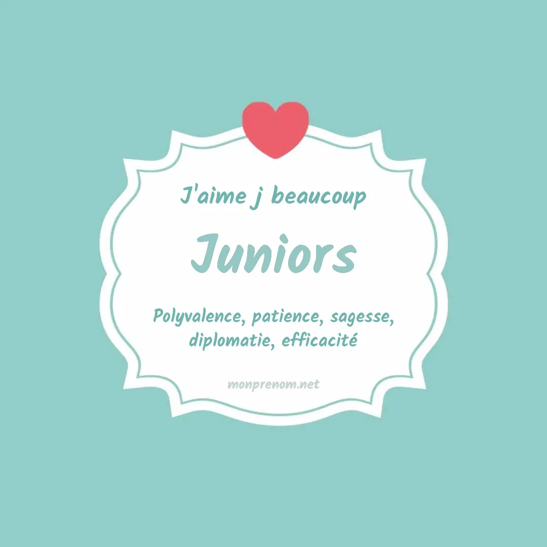 j'aime beaucoup Juniors