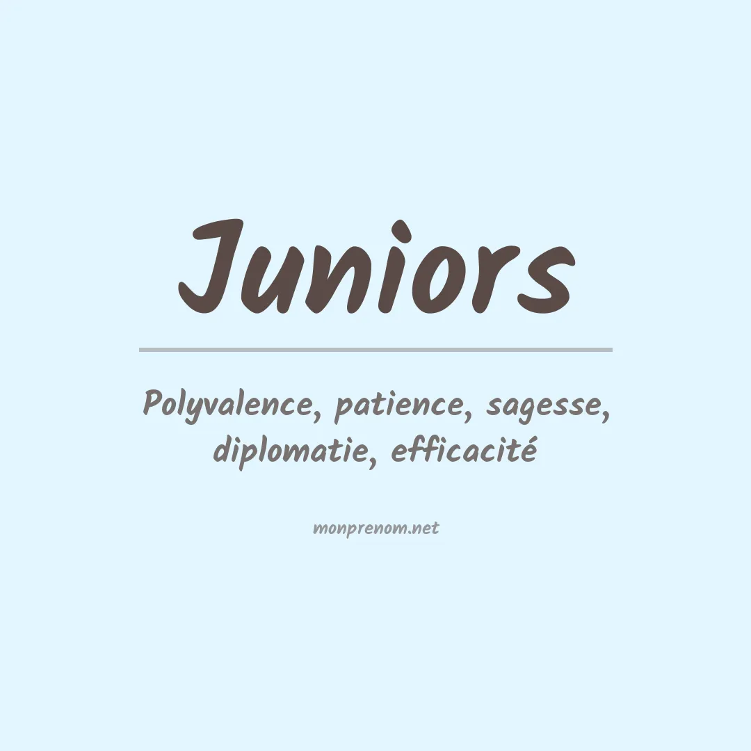 Signification du Prénom Juniors Signification du Prénom Juniors