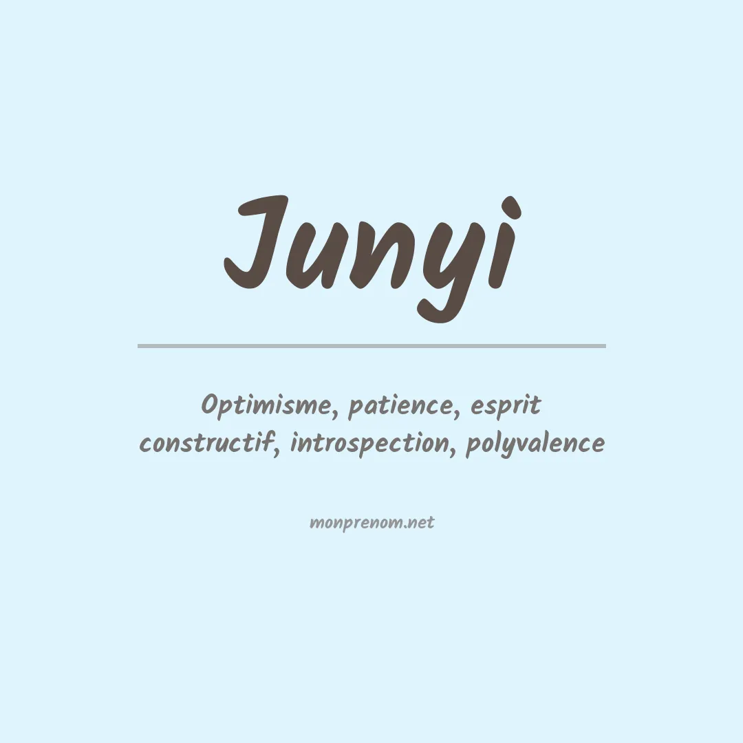 Signification du Prénom Junyi