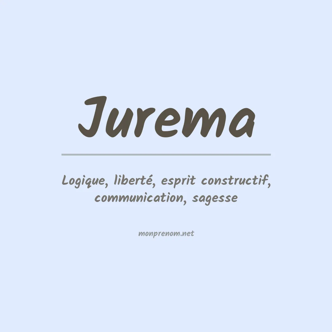 Signification du Prénom Jurema