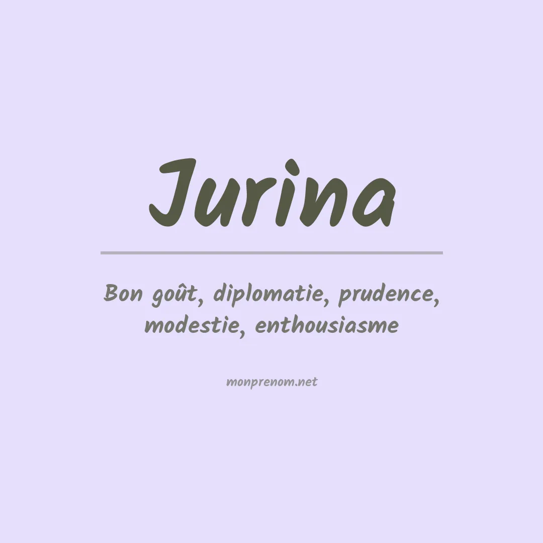 Signification du Prénom Jurina Signification du Prénom Jurina