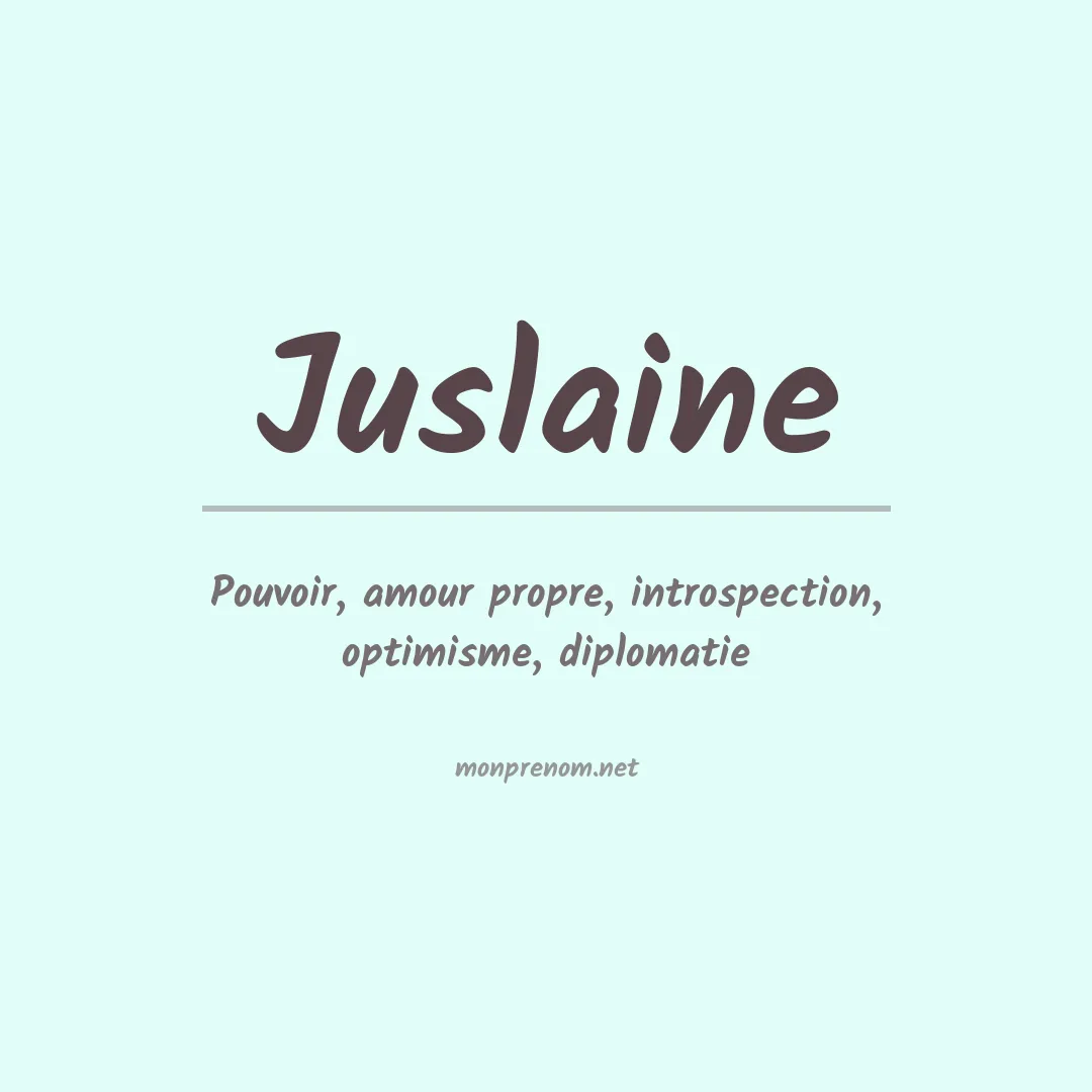Signification du Prénom Juslaine Signification du Prénom Juslaine