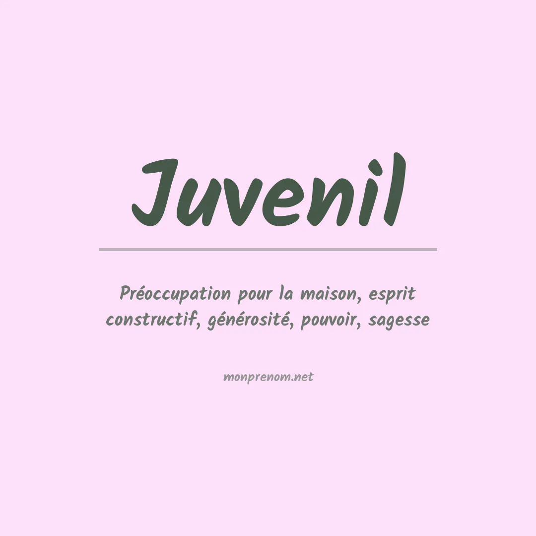 Signification du Prénom Juvenil