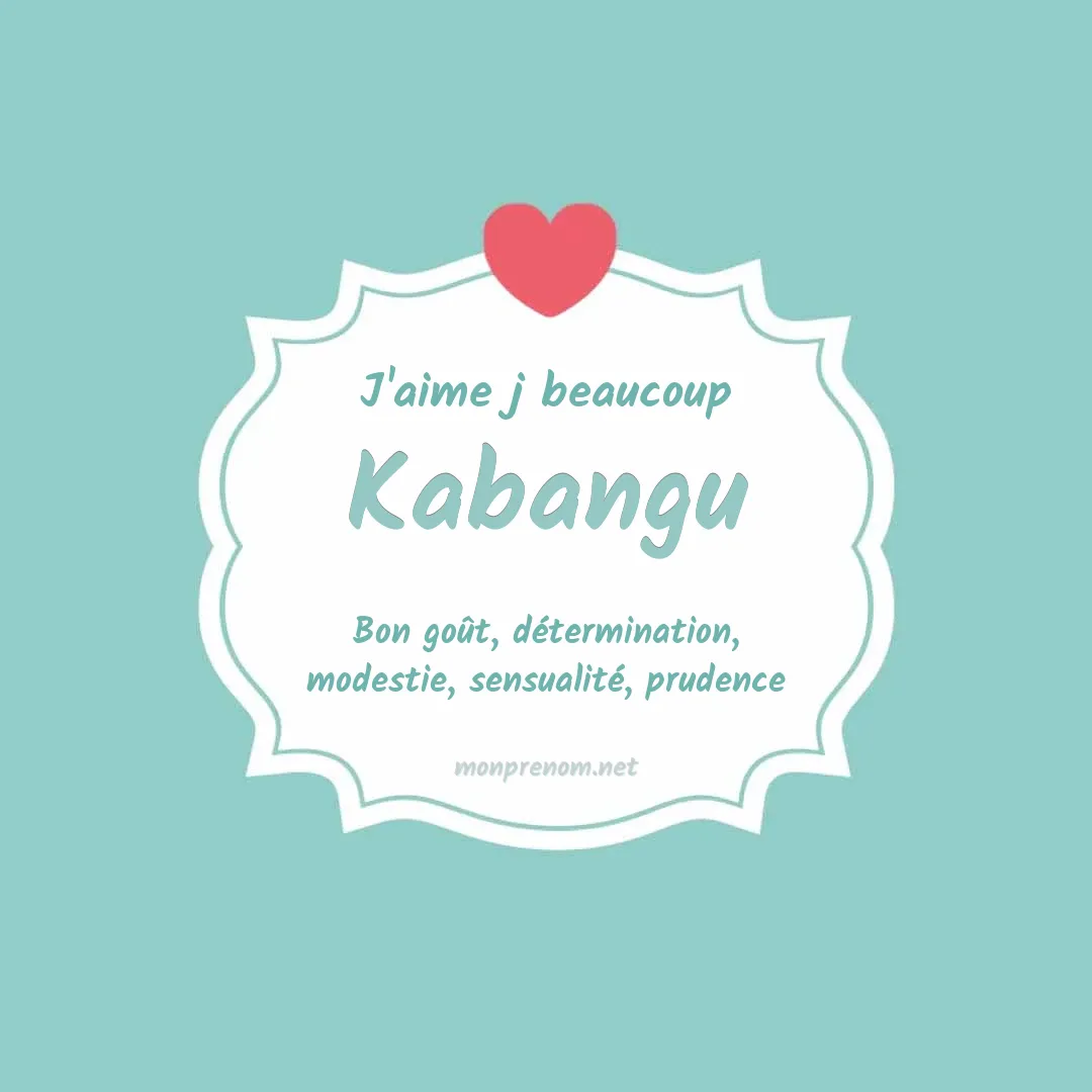 j'aime beaucoup Kabangu