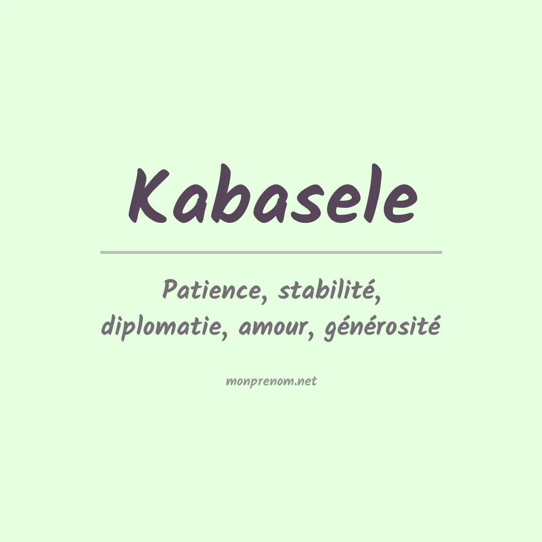 Signification du Prénom Kabasele Signification du Prénom Kabasele