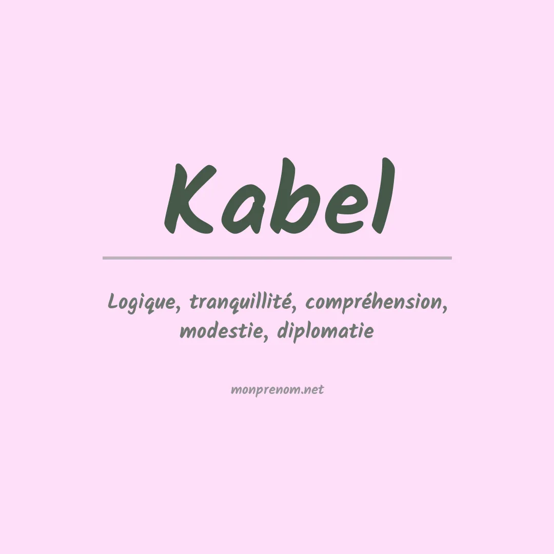 Signification du Prénom Kabel