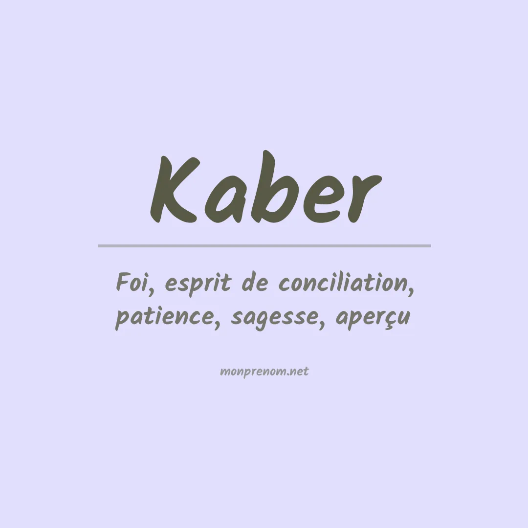Signification du Prénom Kaber