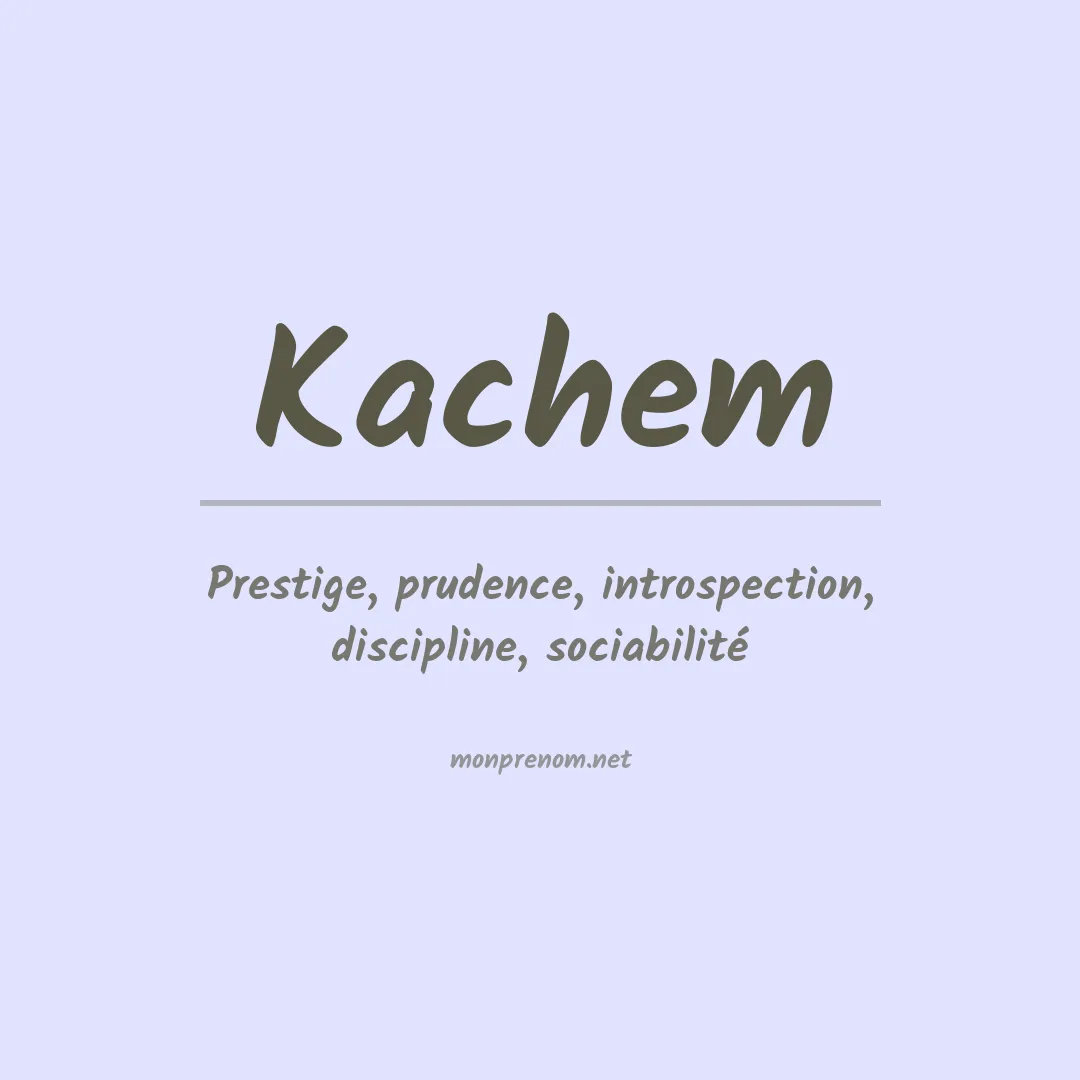 Signification du Prénom Kachem Signification du Prénom Kachem