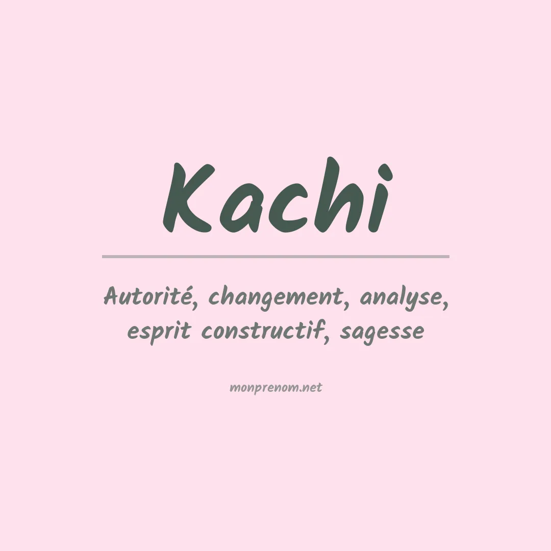 Signification du Prénom Kachi