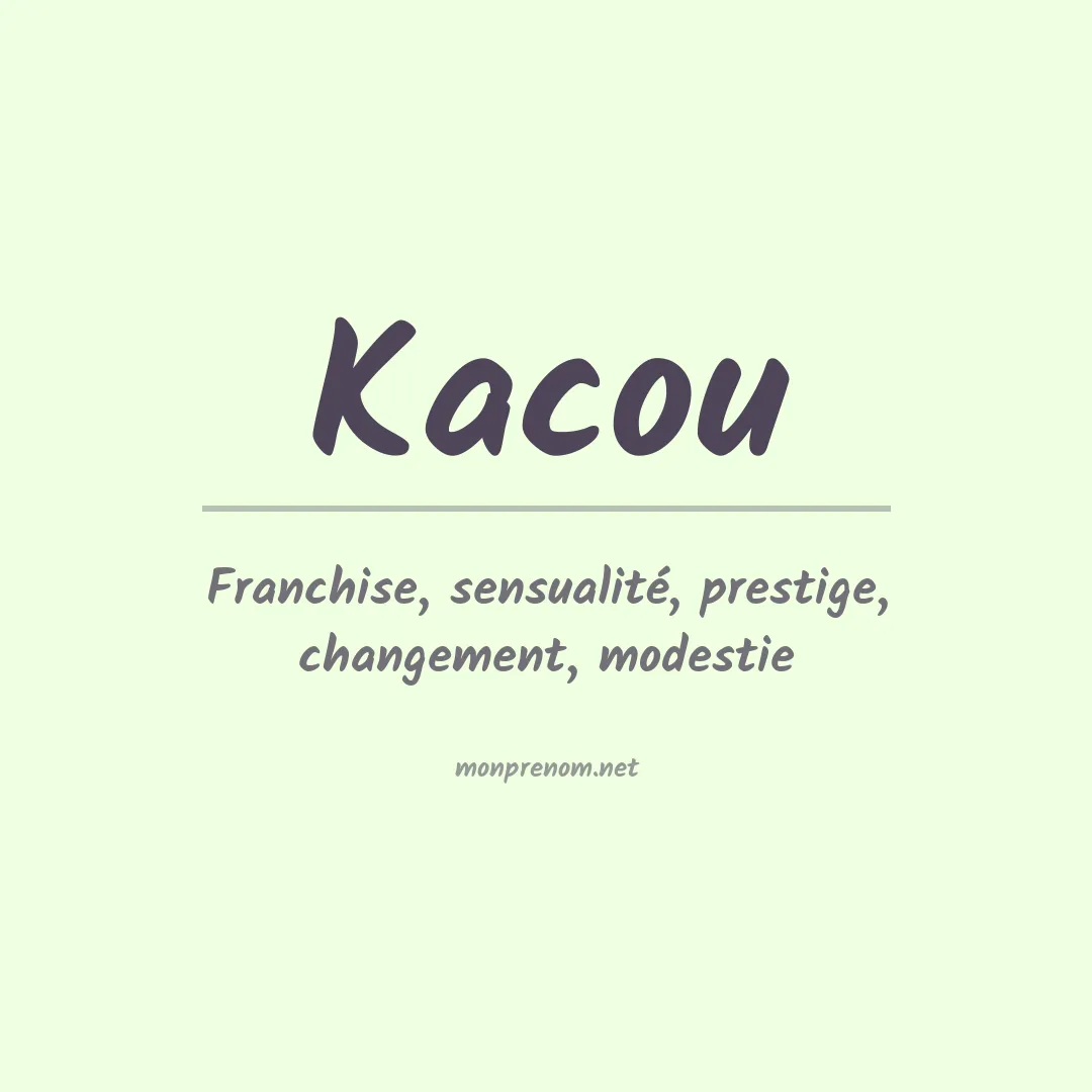 Signification du Prénom Kacou Signification du Prénom Kacou