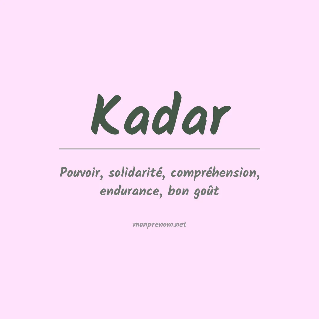 Signification du Prénom Kadar