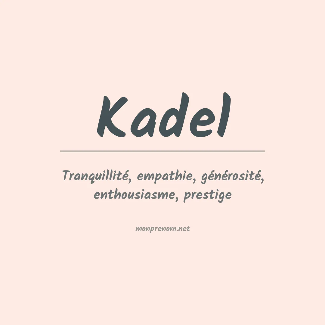 Signification du Prénom Kadel