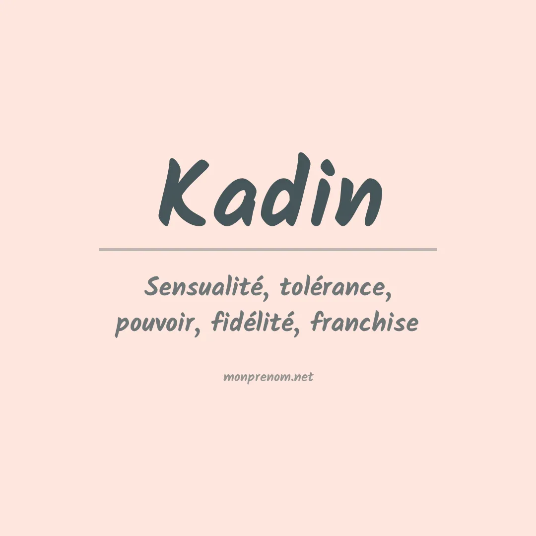 Signification du Prénom Kadin