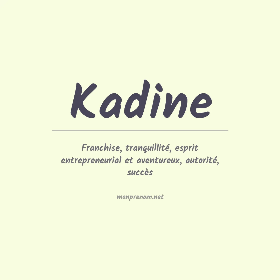 Signification du Prénom Kadine Signification du Prénom Kadine