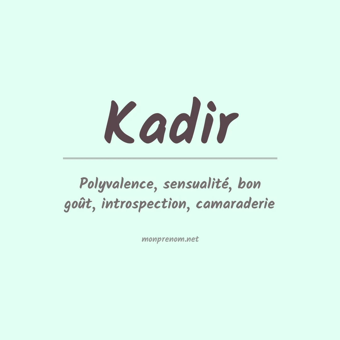 Signification du Prénom Kadir